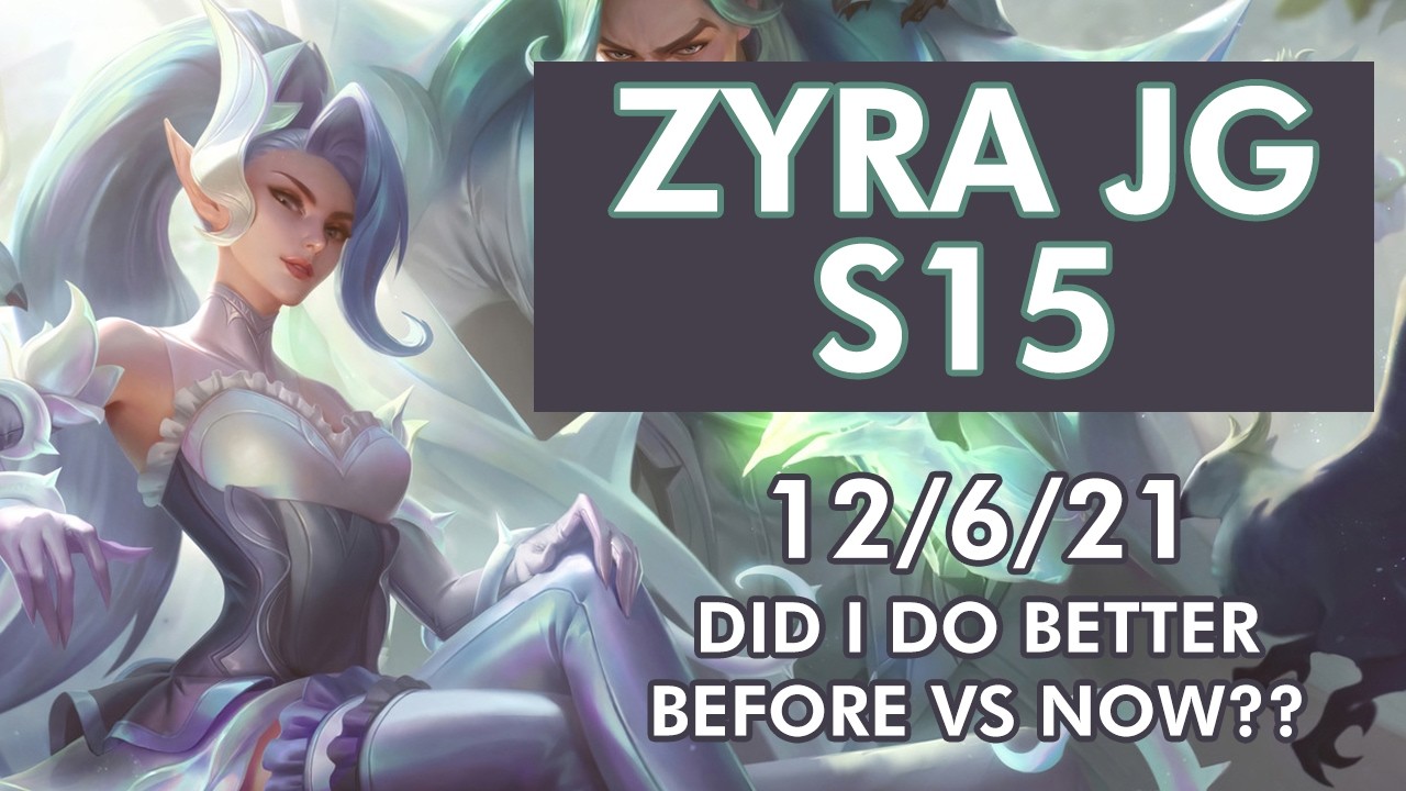 Diary Game 20: Zyra jg in s15!! Trying to compare my game play of before and now!!OTP ZYRA JG!!