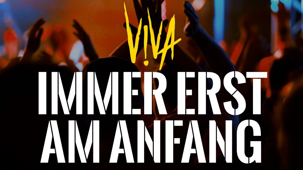 VIVA • Immer erst am Anfang (Offizielles Video)