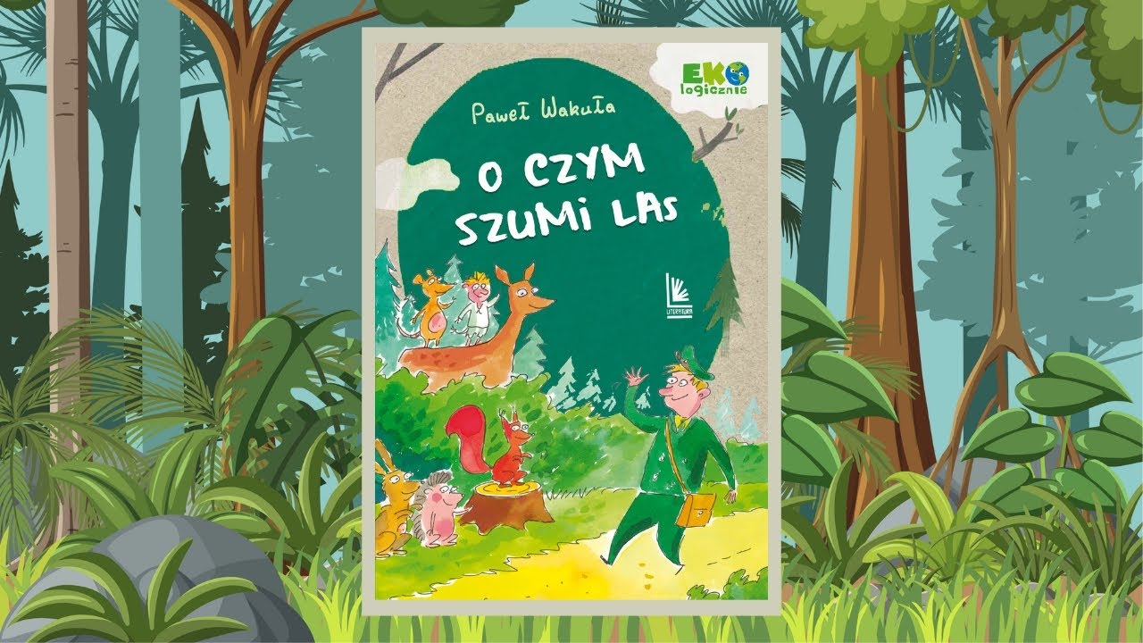 O CZYM SZUMI LAS 🌳🌲🐾  [fragment] | bajki dla dzieci | audiobook | Paweł Wakuła 🎧