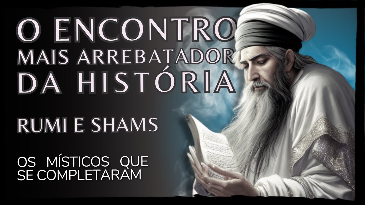 Rumi e Shams  - Os Mestres Amantes