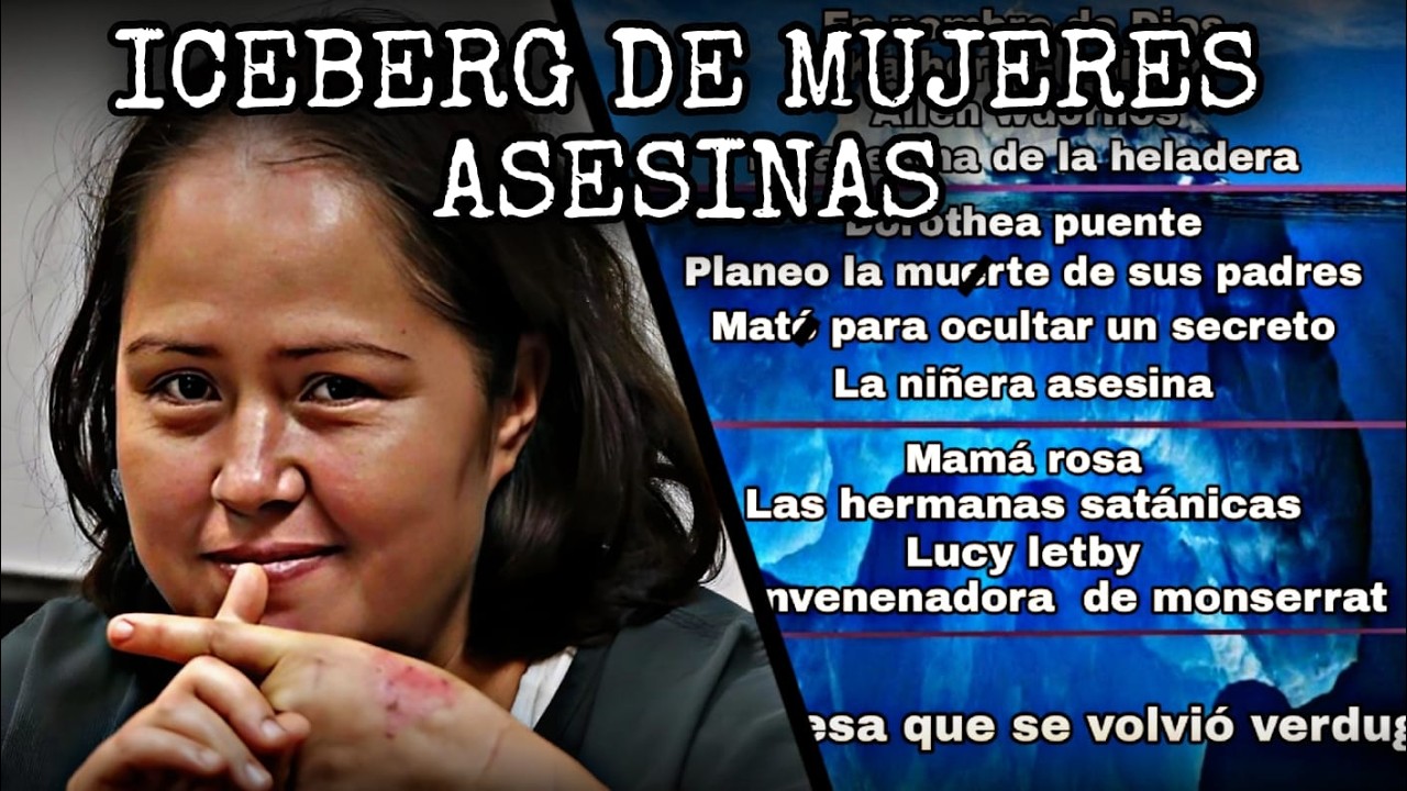 ICEBERG DE MUJERES ASESINAS