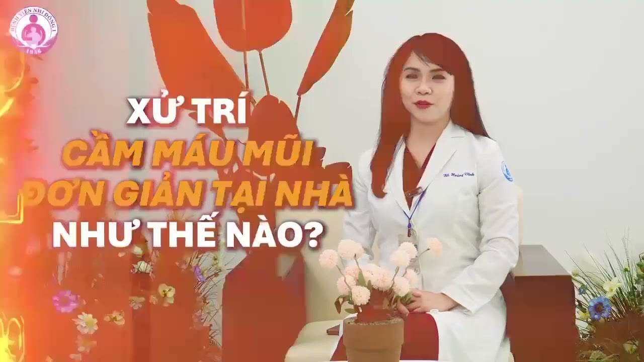 XỬ TRÍ CHẢY MÁU MŨI TẠI NHÀ