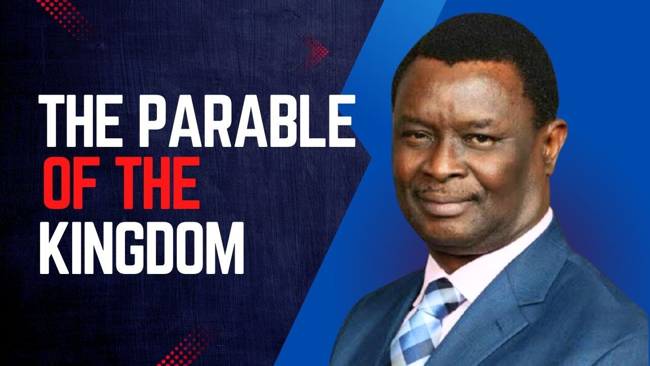 THE PARABLE OF THE KINGDOM || Evang Mike Bamiloye.