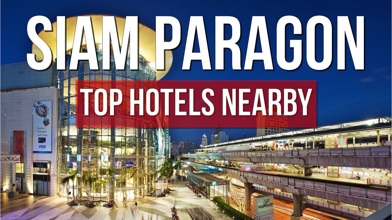 Top 6 Hotels Near Siam Paragon Bangkok (2025) | Walk to Shopping & BTS!