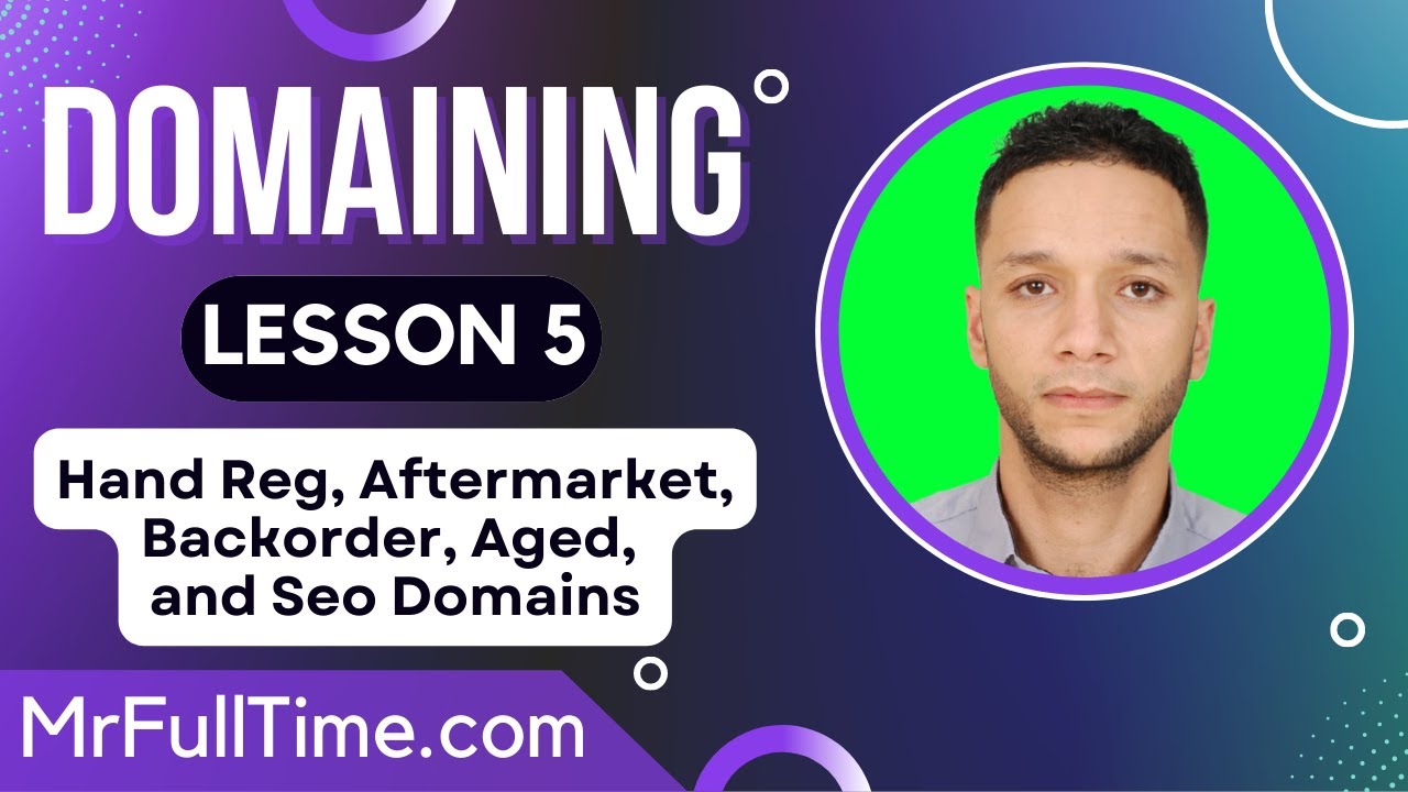 Domaining - Lesson 5 - Hand Registered, Aftermarket, Backordered, Aged and Seo domains - Free Course