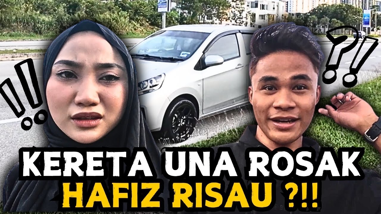 PR4NK GONE WRONG !! UNA PANIC ATTACK KERETA ROSAK !! HAFIZ BENGANG DITIPU !!