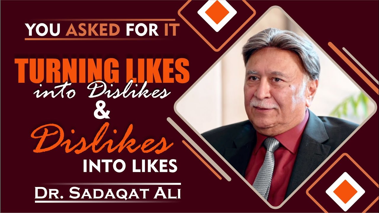 You Asked for It | Dr.Sadaqat Ali | Turning Likes into Dislikes & Dislikes into Likes | 16-Aug-2025