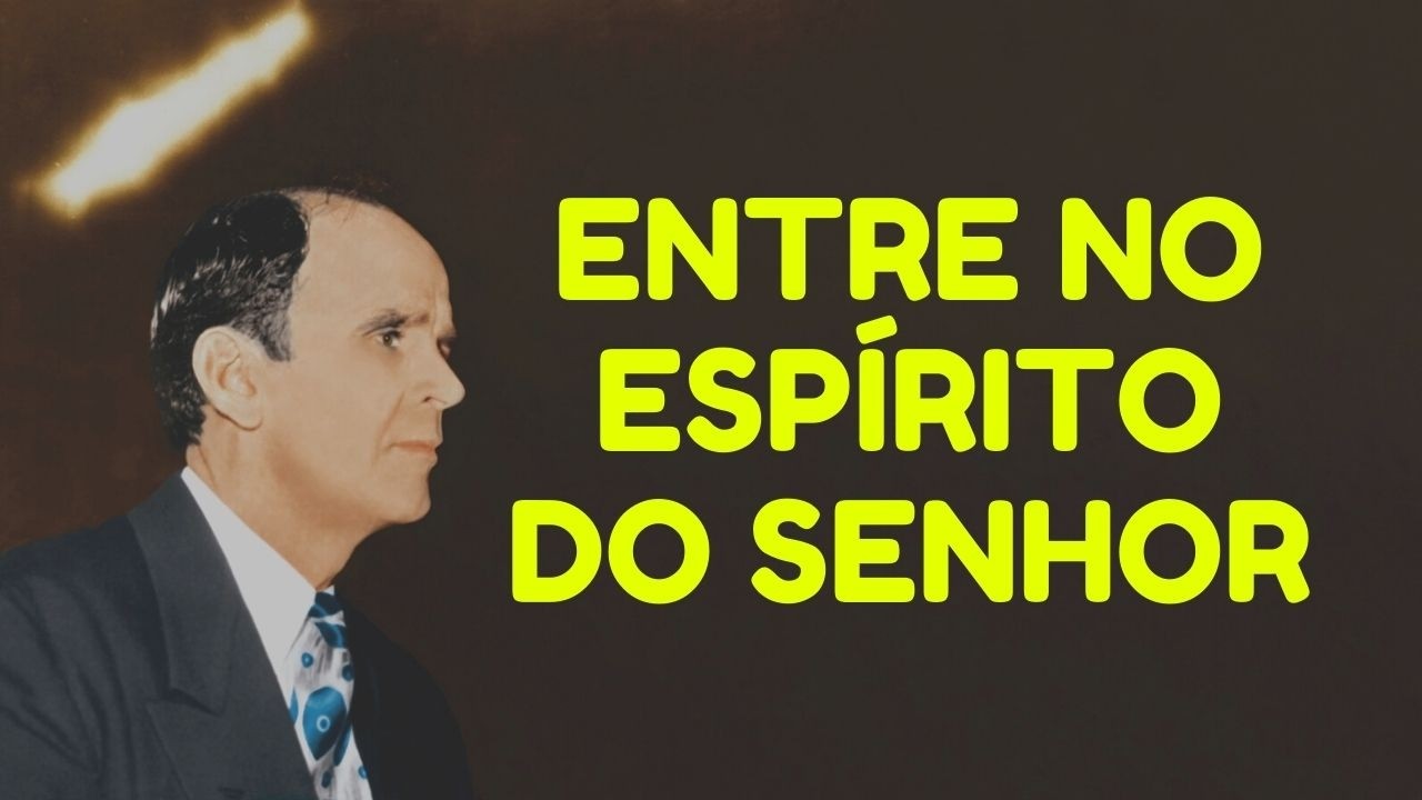 ENTRE NO ESPÍRITO DO SENHOR - William Branham
