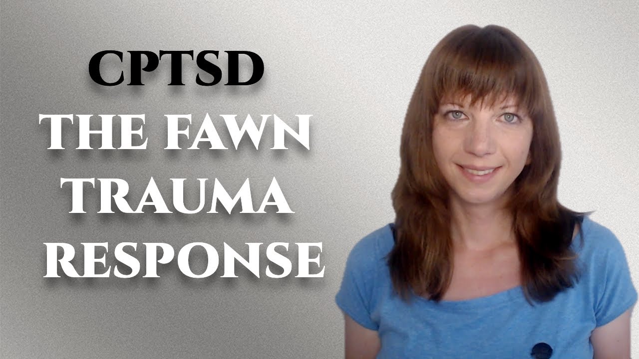 CPTSD-The fawn trauma response