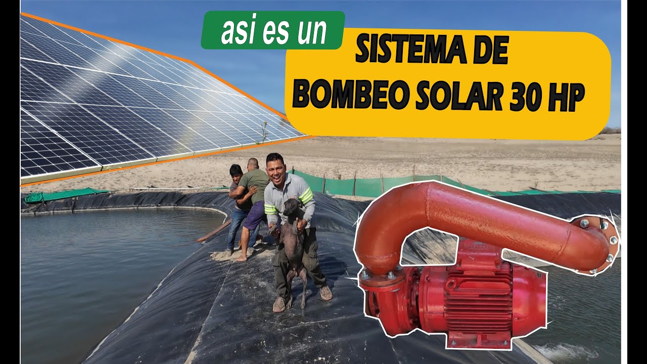 BOMBEO SOLAR 30 hp - [QUIERES AGUA? TOMA TU AGUA]