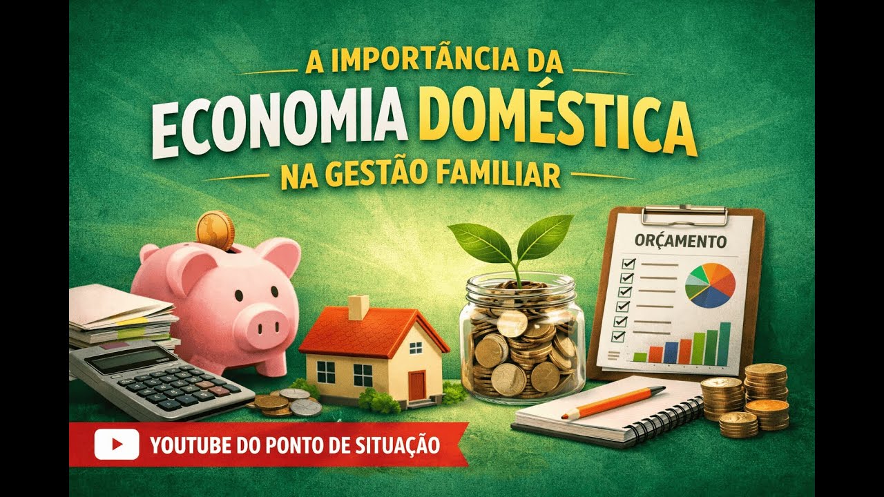 IMPORTÂNCIA DA ECONOMIA DOMÉSTICA NA GESTÃO FAMILIAR