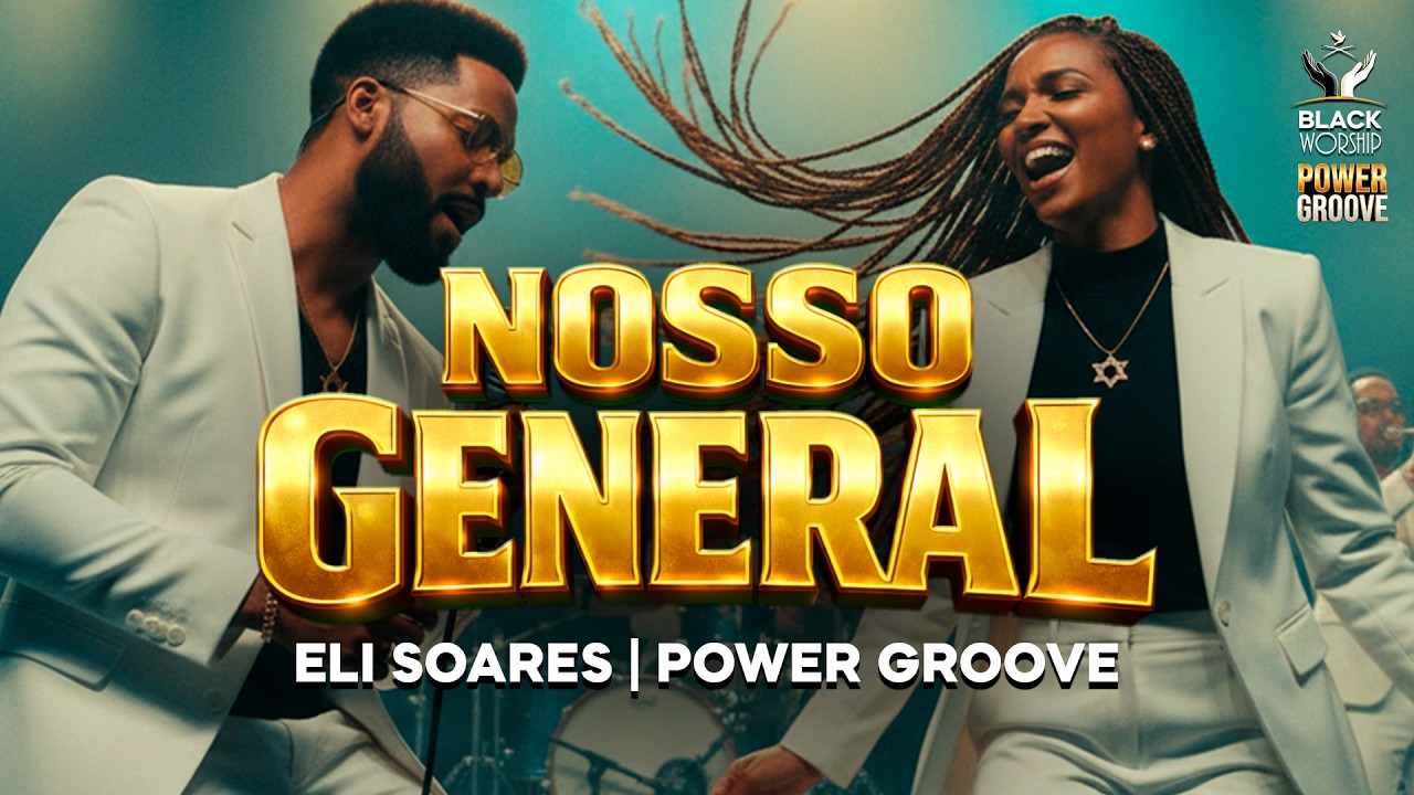 NOSSO GENERAL | ELI SOARES | VERSÃO POWER GROOVE