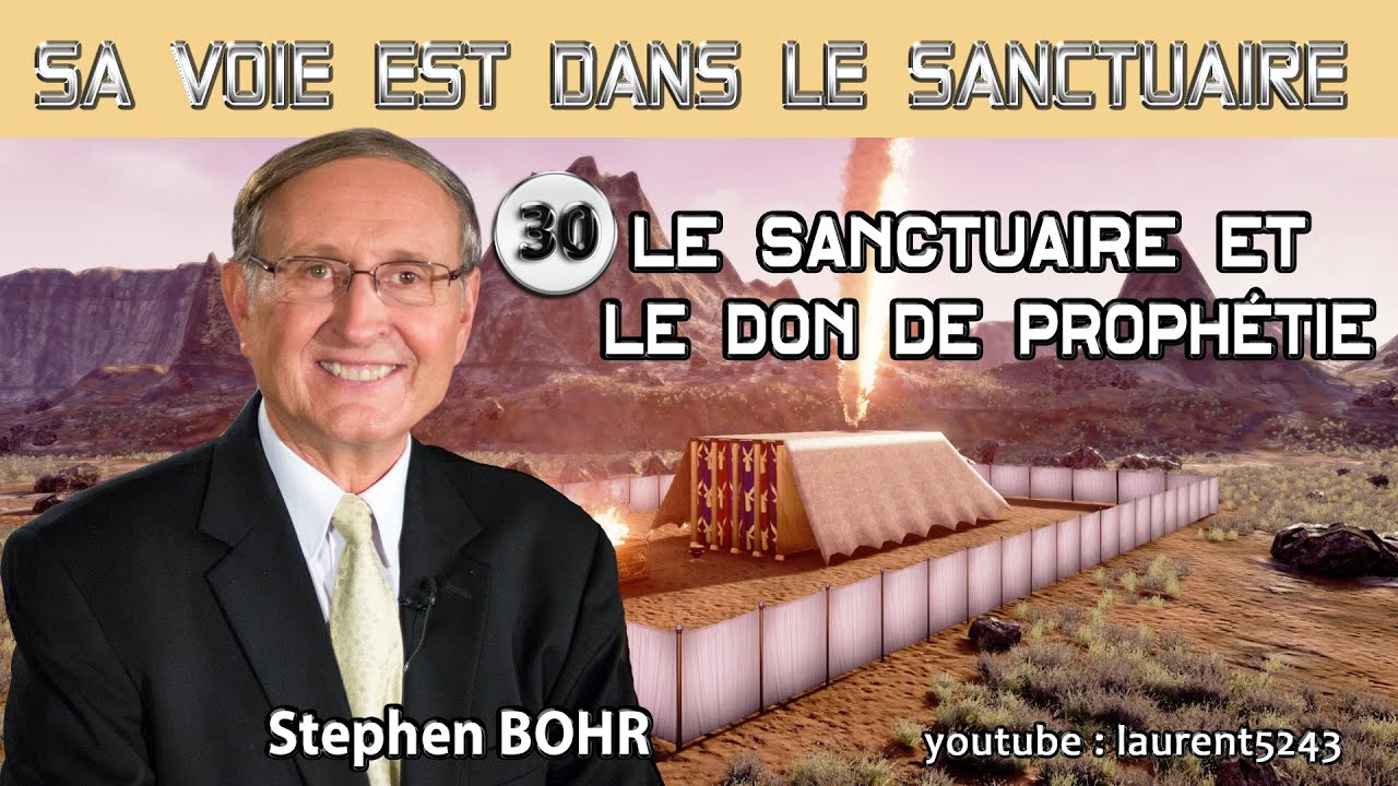 Stephen BOHR-30/32 Le sanctuaire et le Don de Prophétie