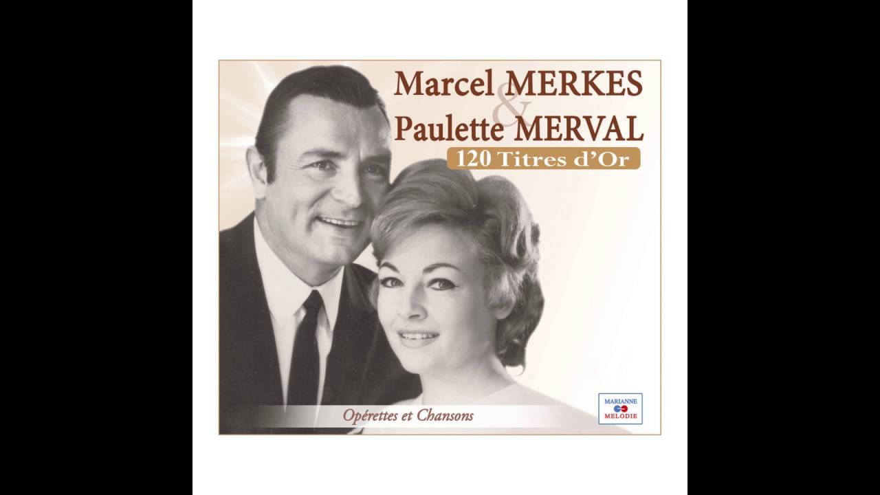Marcel Merkes, Paulette Merval - Pour être un jour aimé de toi (From 