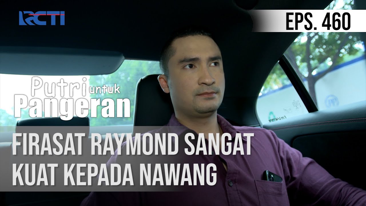 PUTRI UNTUK PANGERAN - Firasat Raymond Sangat Kuat Kepada Nawang