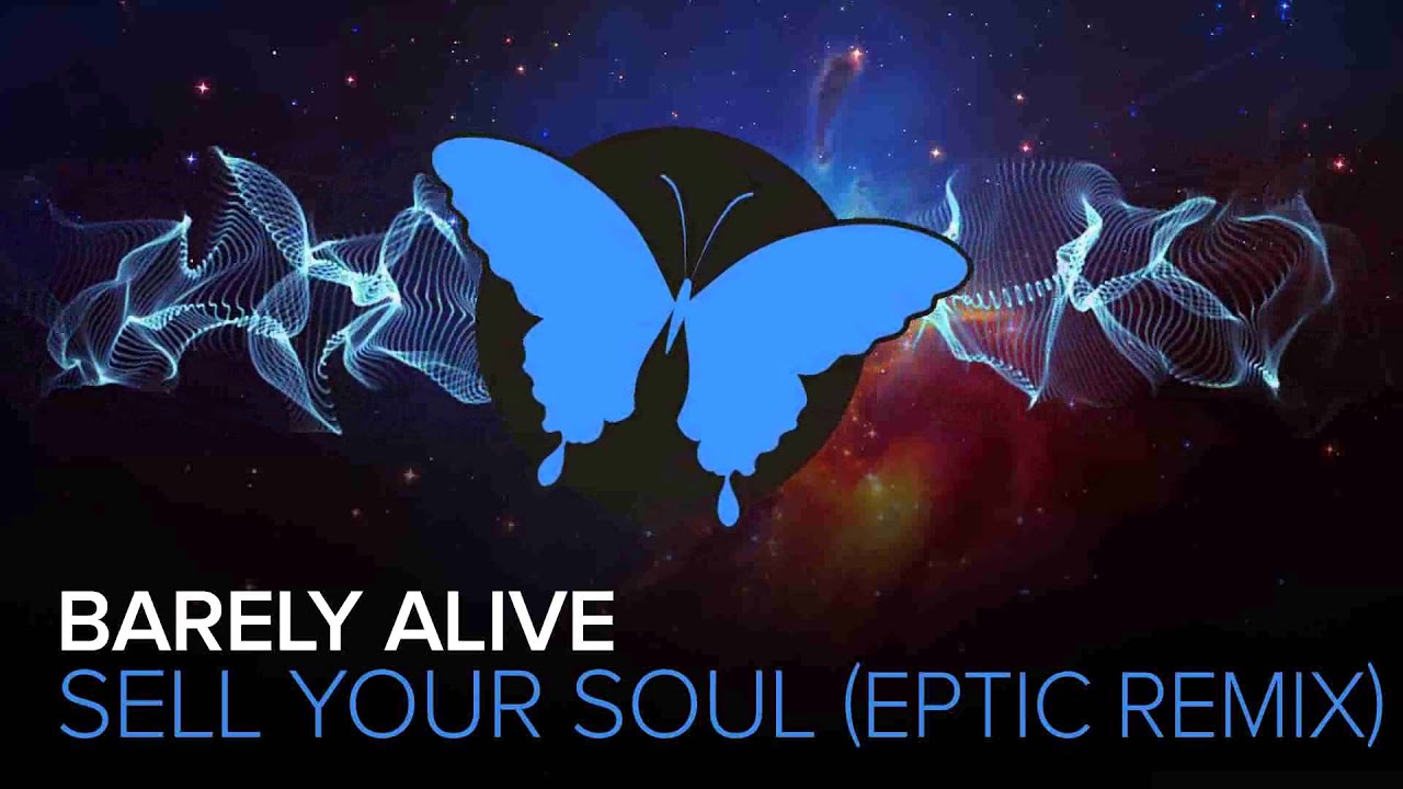 Barely Alive - Sell your Soul (Eptic Remix) [Disciple Recordings]