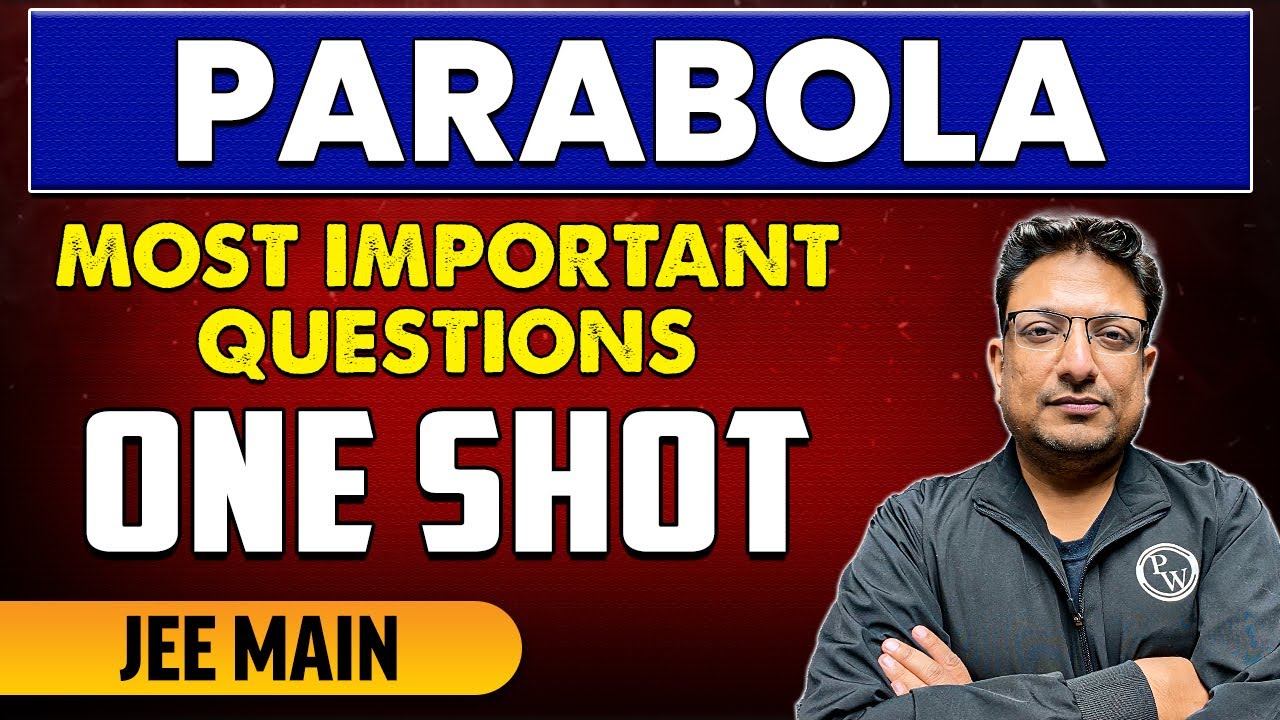 Parabola - Most Important Questions in 1 Shot | JEE Main