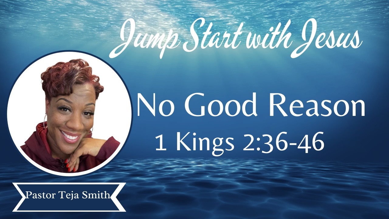 No Good Reason: 1 Kings 2:36-46  (3/9/26)