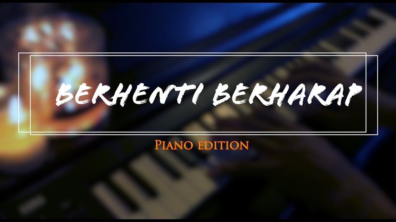 Berhenti Berharap By Sheila On 7 (Piano Cover) #Berhentiberharap #SheilaOn7