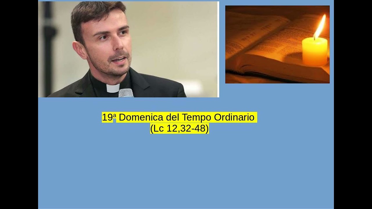 Don Luigi Maria Epicoco - 19a Domenica del Tempo Ordinario (Lc 12,32-48)