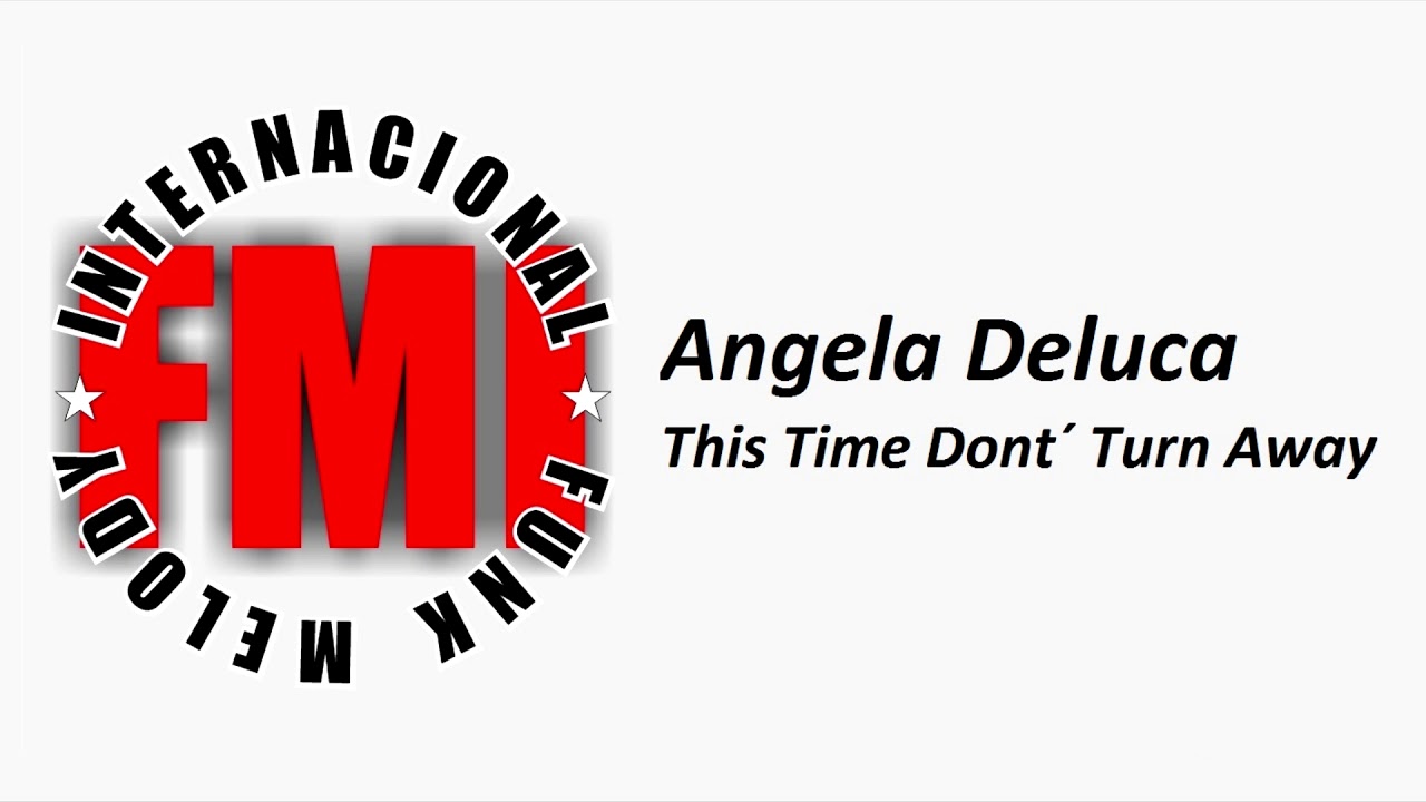 Angela Deluca - This Time Dont&acute; Turn Away