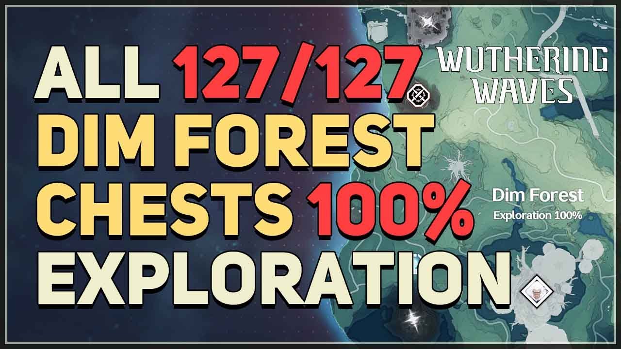 Dim Forest 100% Exploration All Chests Wuthering Waves