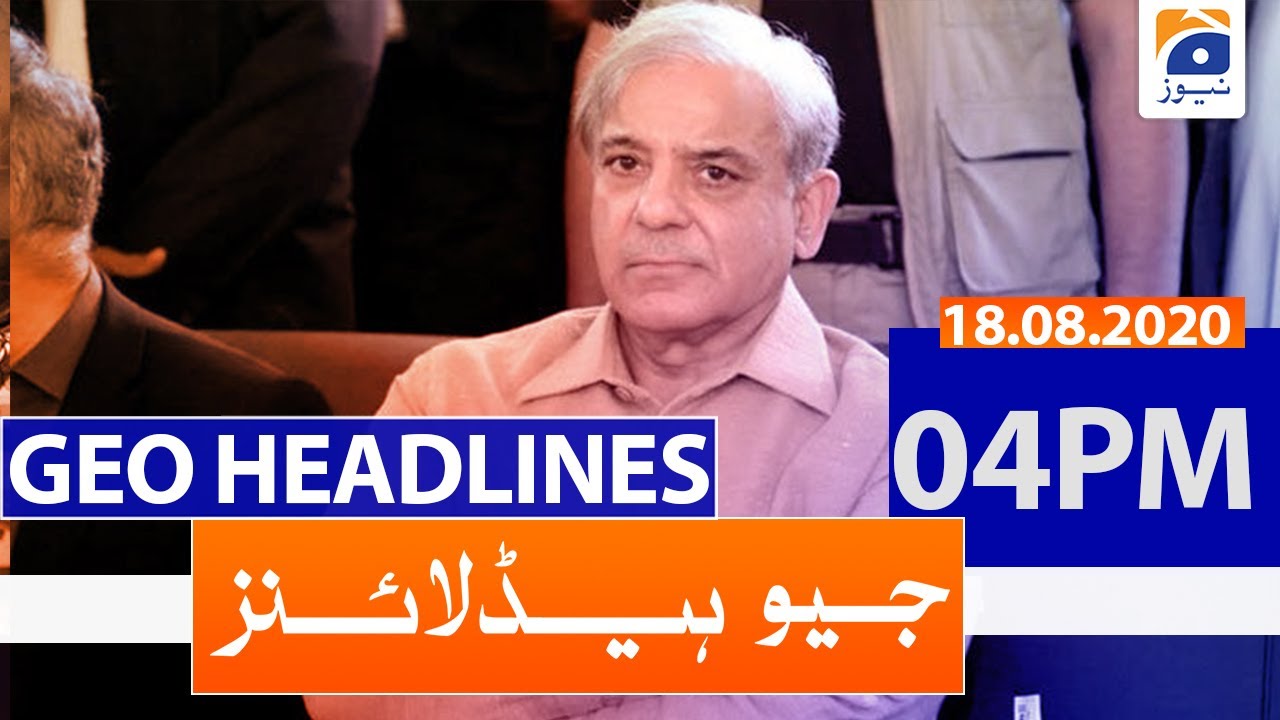 Geo Headlines 04 PM | 18th August 2020