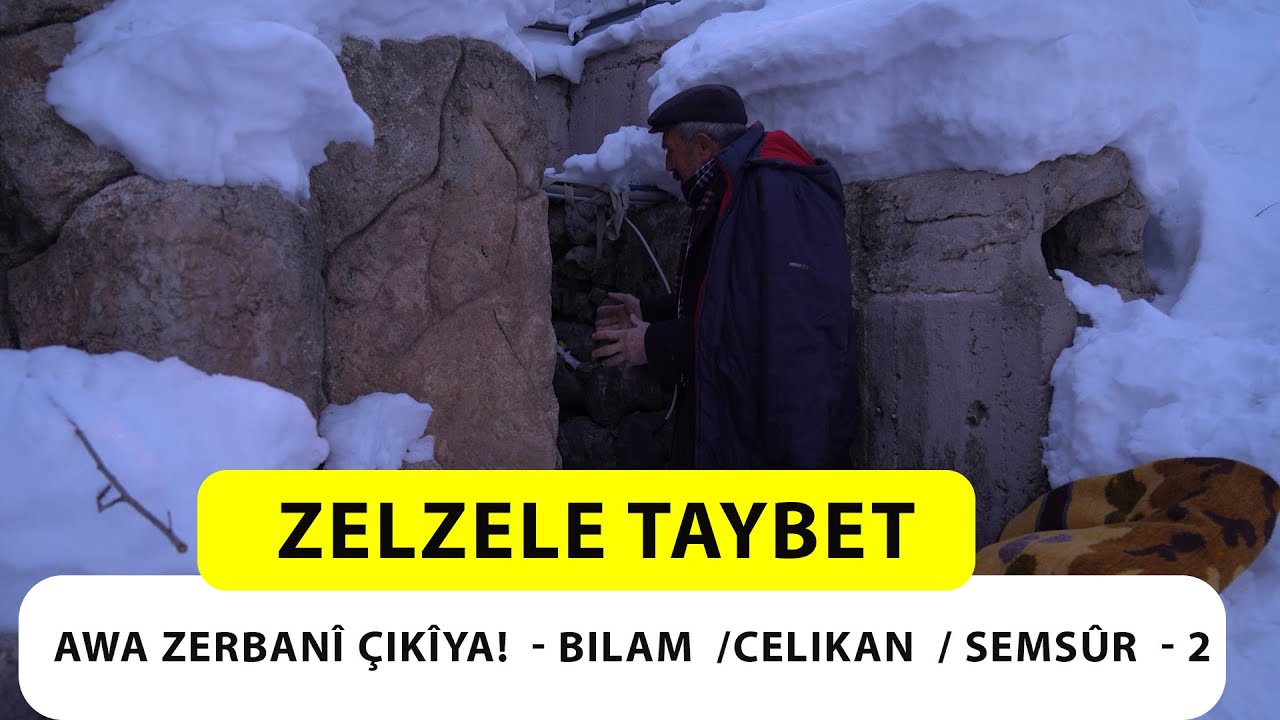 AWA ZERBANÎ ÇIKÎYA!  - BILAM  /CELIKAN  / SEMSÛR  - 2