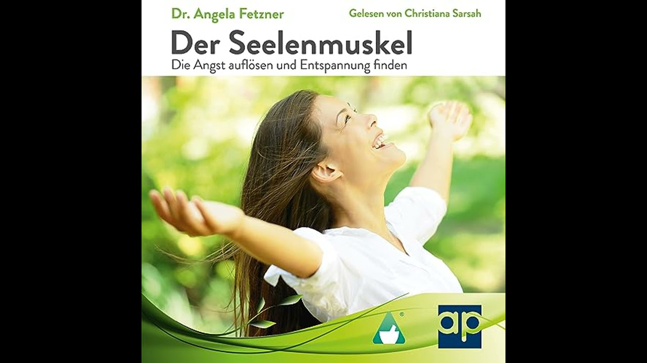 Der Seelenmuskel: Die Angst auflösen und Entspannung finden von Dr. Angela Fetzner