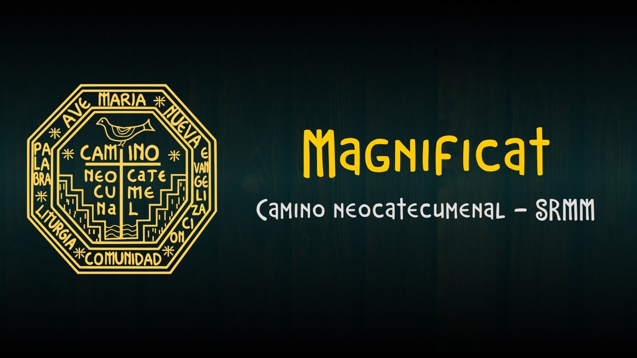Magnificat - Camino neocatecumenal SRMM