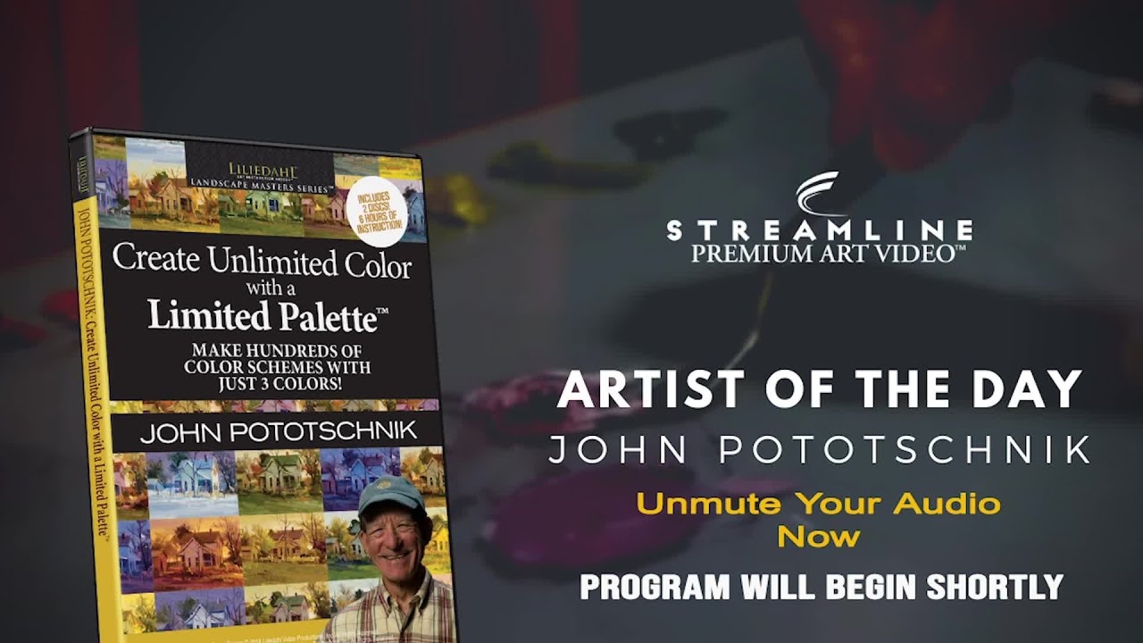 John Pototschnik &ldquo;Create Unlimited Color with a Limited Palette&rdquo; **FREE OIL LESSON VIEWING**