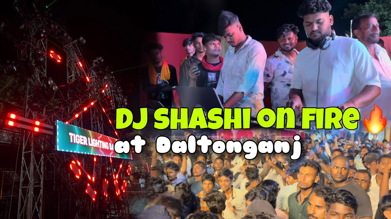 Dj shashi and tiger lighting on fire mode 🔥 / at daltonganj 