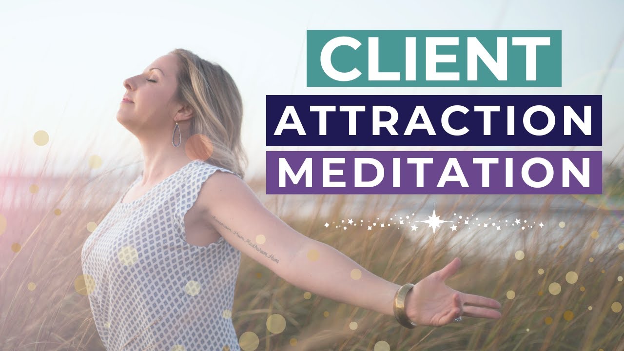 The Client Attraction Meditation That Actually Works