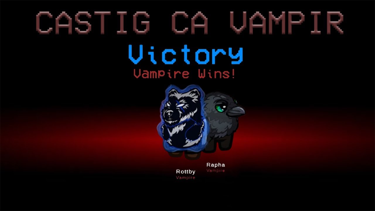 PRIMA DATA VAMPIR PE AMONG US CU YOUTUBERII