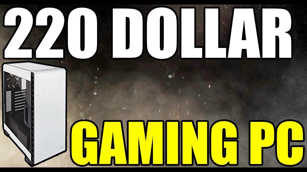 Best 220 Dollar Budget Gaming PC 2017 - RIP Consoles (1080p High Settings Gaming)