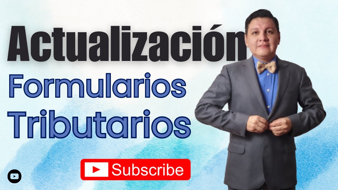 ACTUALIZACIÓN DE FORMULARIOS TRIBUTARIOS