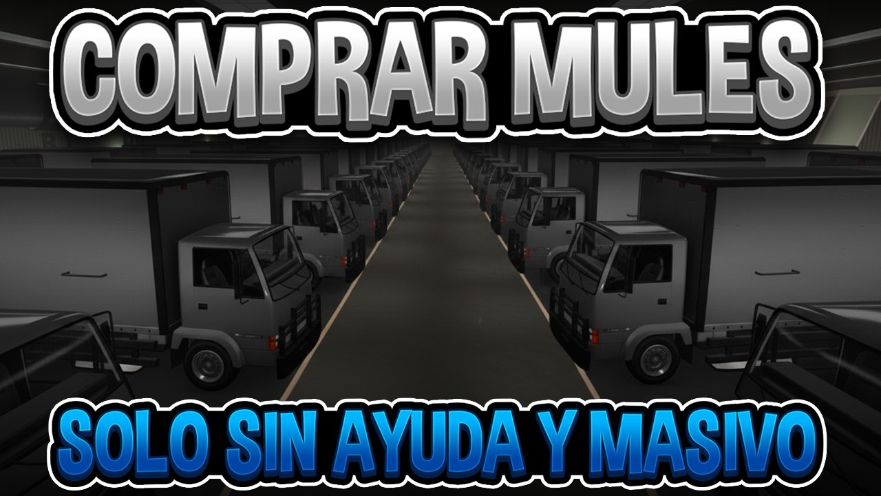COMO TENER MUCHAS MULE PARA DUPLICAR COCHES/ COMPRAR MULES MASIVO SOLO SIN AYUDA EN GTA 5 ONLINE