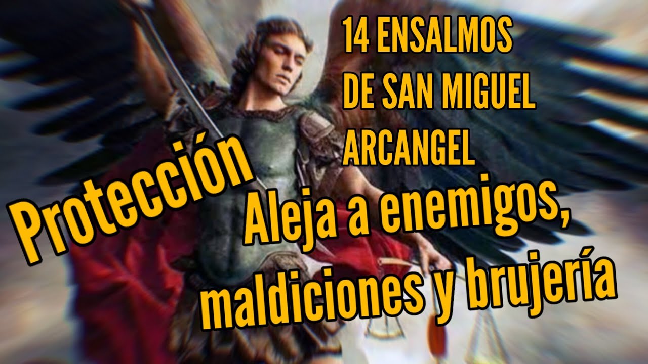 14 ENSALMOS DE SAN MIGUEL ARCANGEL - PODEROSA PROTECCI&Oacute;N