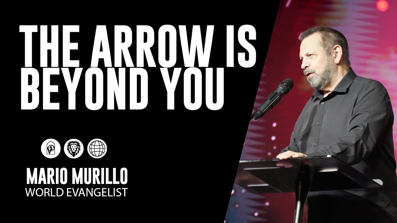 The Arrow is Beyond You with Evangelist Mario Murillo