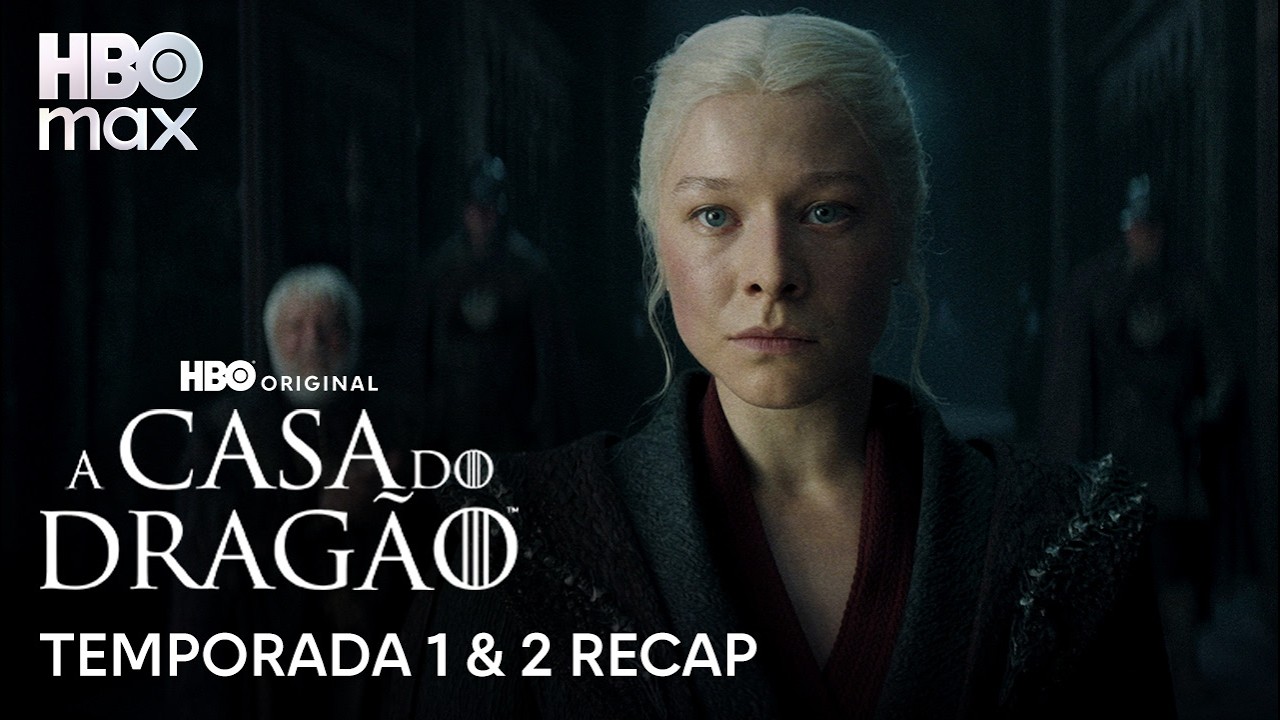A Casa do Drag&atilde;o | Resumo das Temporadas 1 e 2 | HBO Max