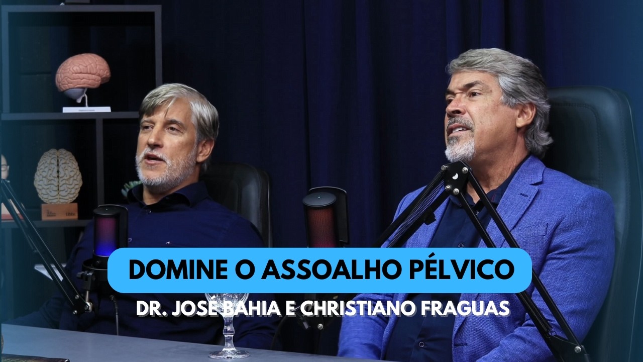 Domine o Assoalho Pélvico com Dr. José Bahia e Christiano Fraguas na pratica!
