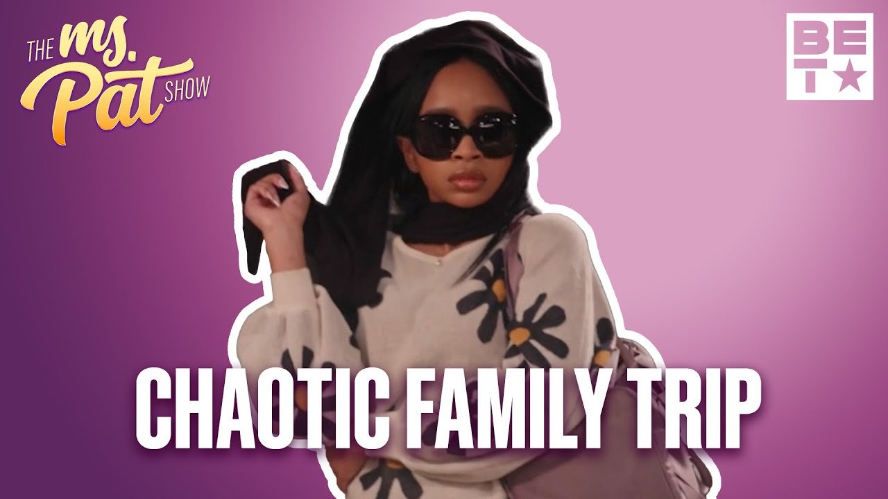 This Trip Is Causing Chaos! | The Ms Pat Show #BETTheMsPatShow