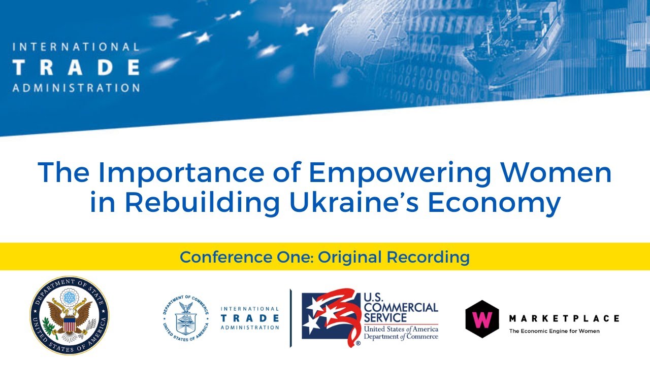 UBFC Conf 1: The Importance of Empowering Women in Rebuilding Ukraine's Economy (Original Recording)