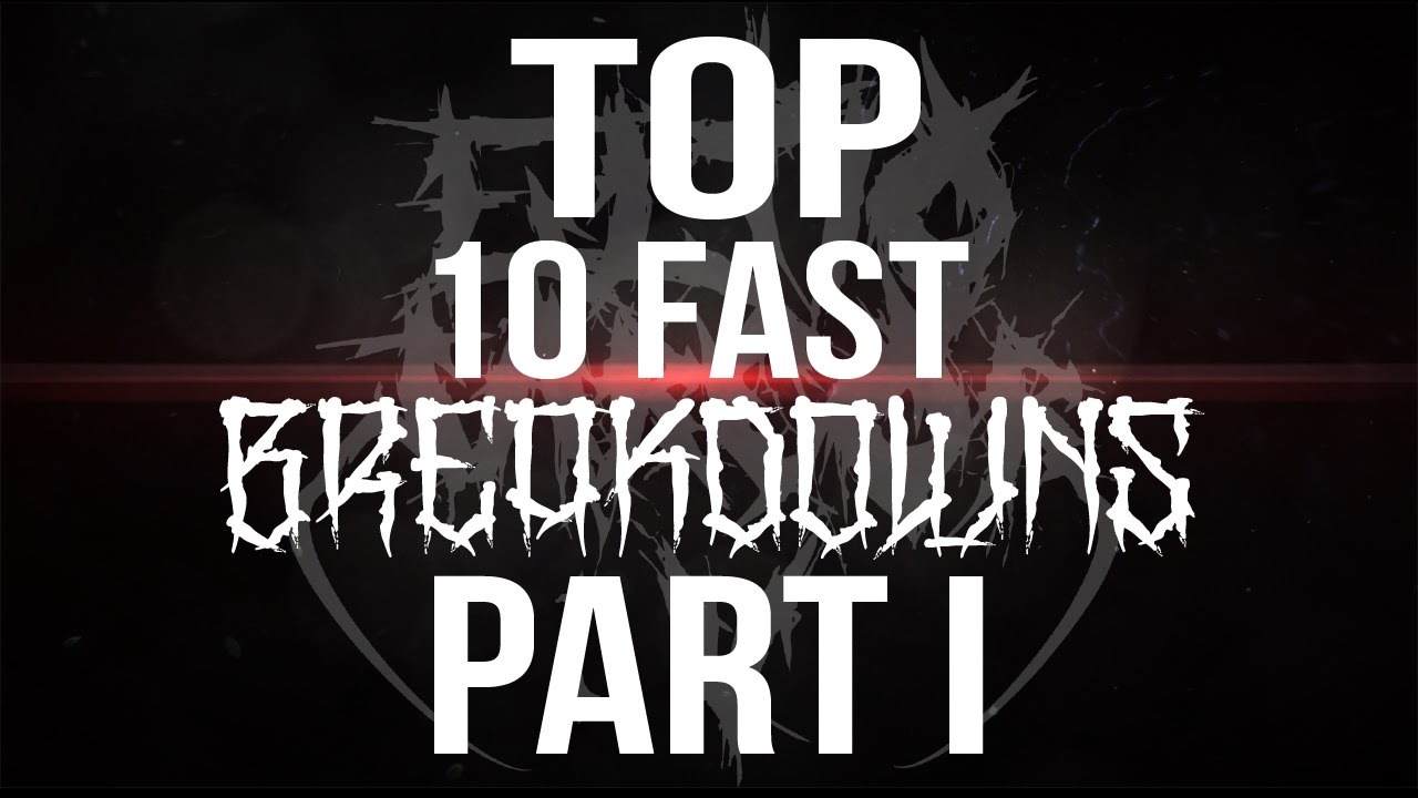 Top 10 fast breakdowns part I