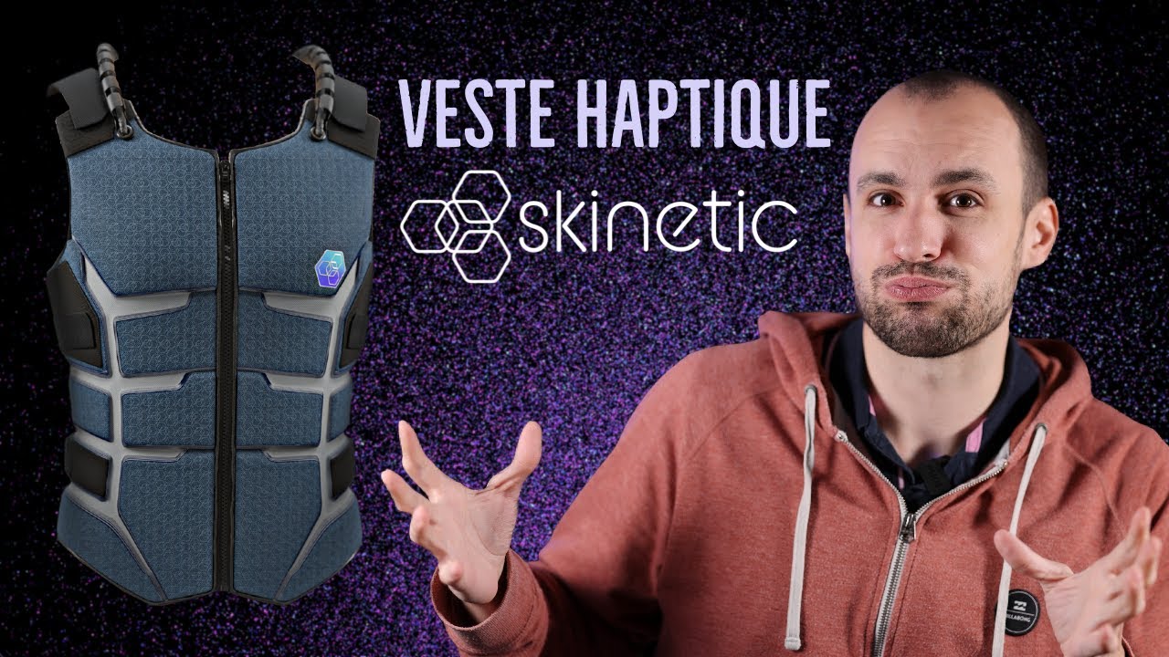 On teste la veste haptique Skinetic par Actronika : surprenante !