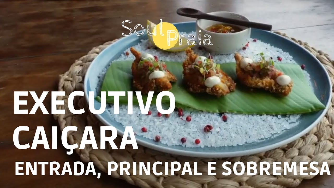 TOQUE CAIÇARA - EXECUTIVO CAIÇARA COM ENTRADA, PRINCIPAL E SOBREMESA