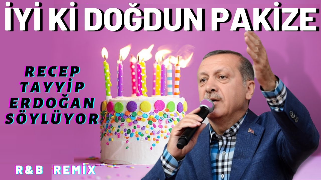 İyi ki Doğdun PAKİZE  |  Recep Tayyip Erdoğan REMİX - İsme Özel Doğum Günü Şarkısı