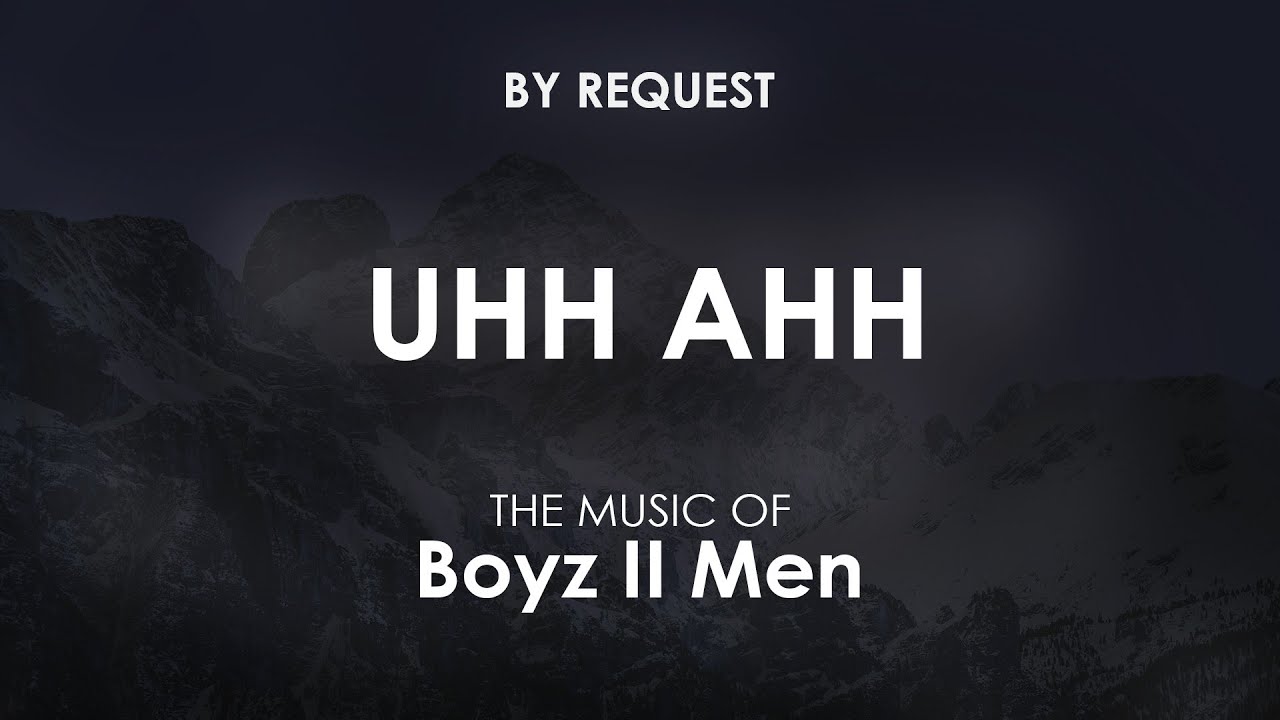 Uhh Ahh | Boyz II Men