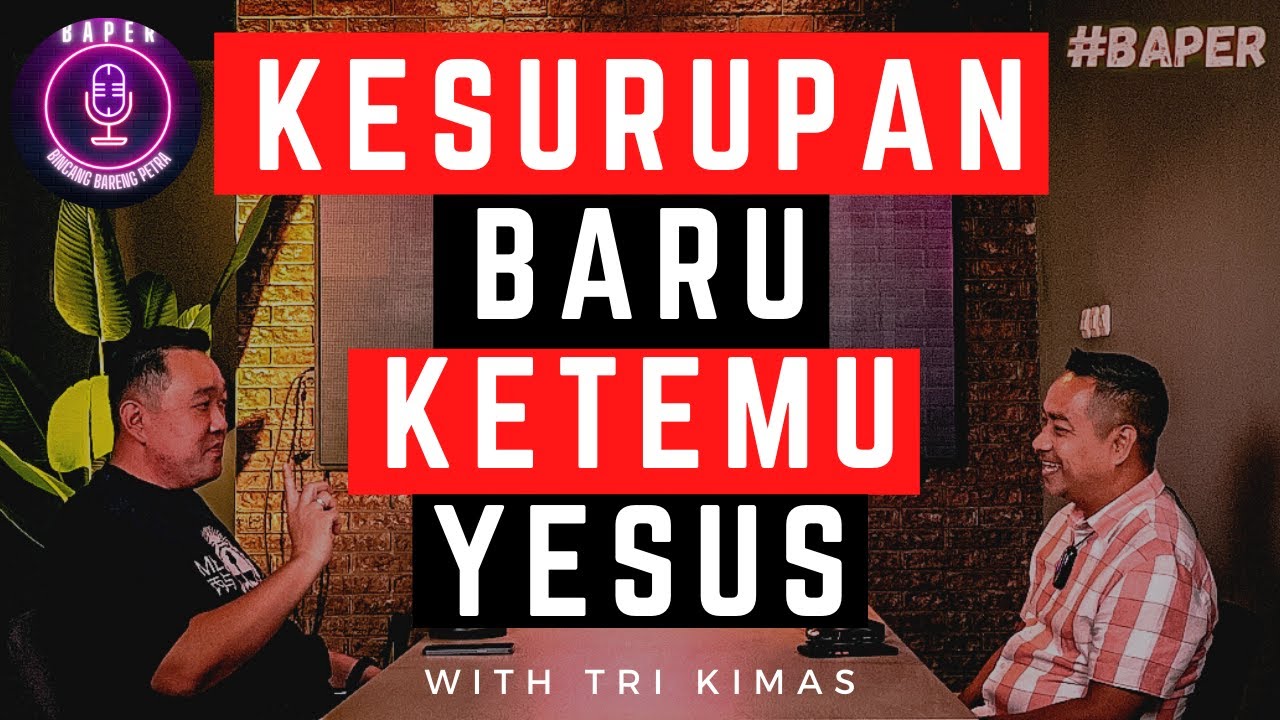 PF PODCAST - KESURUPAN BARU KETEMU YESUS WITH TRI KIMAS