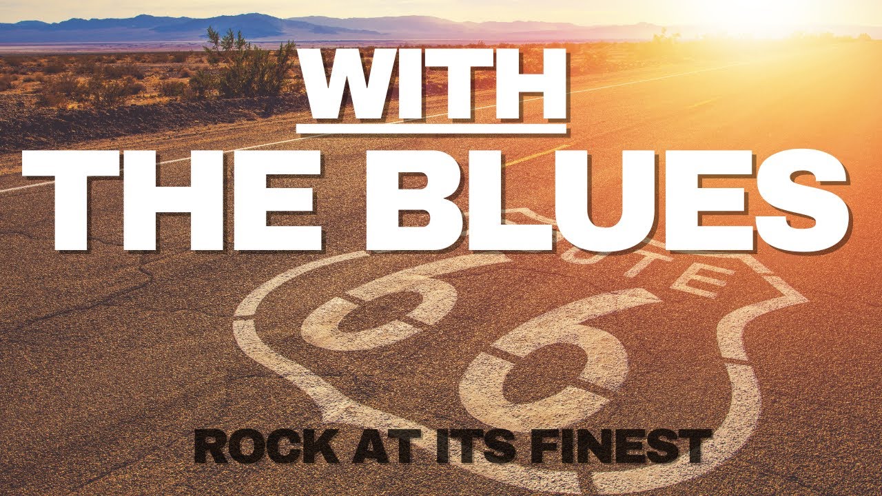 【Blues】with the Blues 【Rock】rock'n roll at its finest